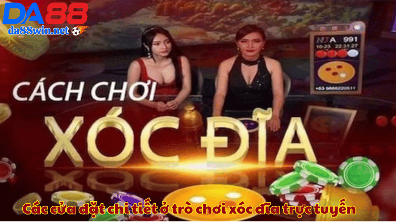 Các cửa đặt chi tiết ở trò chơi xóc đĩa trực tuyến Các cửa đặt chi tiết ở trò chơi xóc đĩa trực tuyến