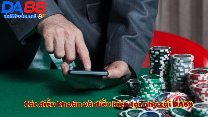 Các điều khoản và điều kiện tại nhà cái DA88 Các điều khoản và điều kiện tại nhà cái DA88
