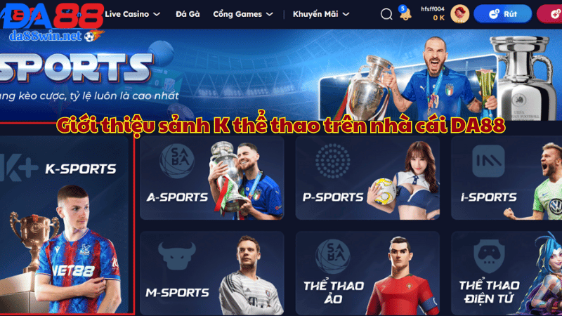 Giới thiệu sảnh K thể thao trên nhà cái DA88 Giới thiệu sảnh K thể thao trên nhà cái DA88