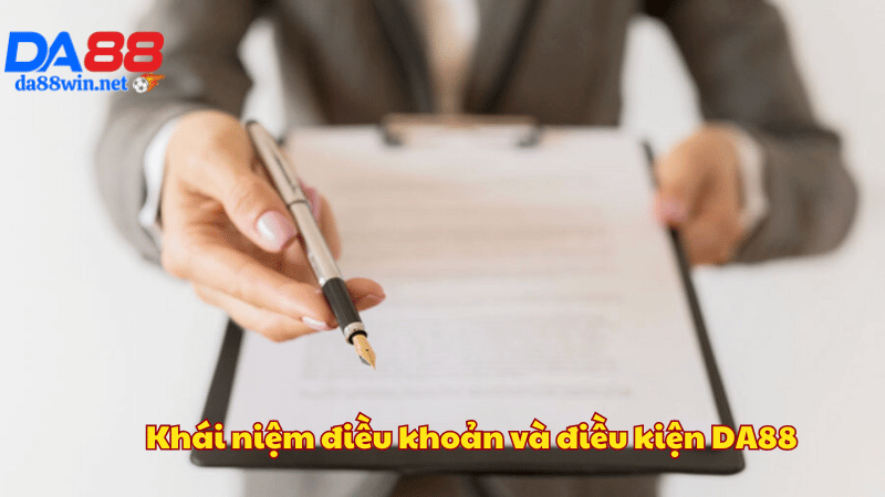 Tìm hiểu khái niệm điều khoản và điều kiện DA88 Tìm hiểu khái niệm điều khoản và điều kiện DA88