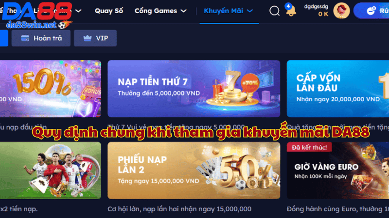 Quy định chung khi tham gia khuyến mãi DA88 Quy định chung khi tham gia khuyến mãi DA88