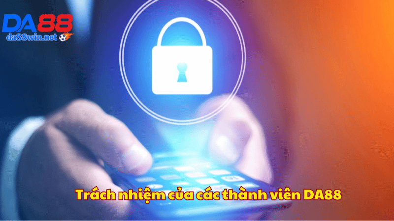 Trách nhiệm của các thành viên DA88 Trách nhiệm của các thành viên DA88