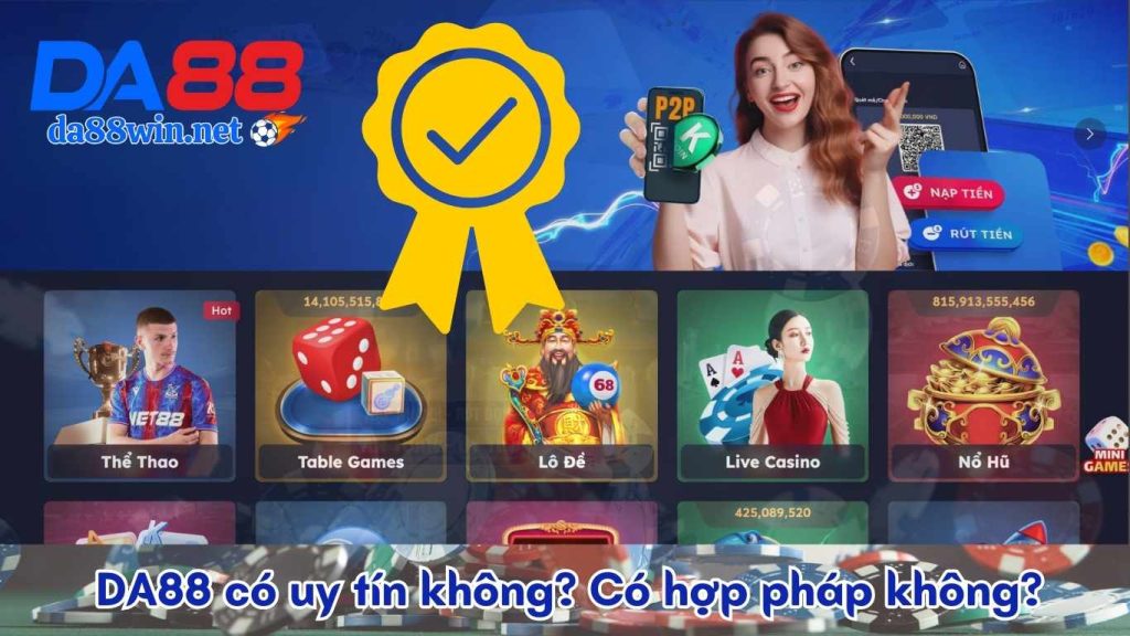 DA88 có uy tín không? Có hợp pháp không?