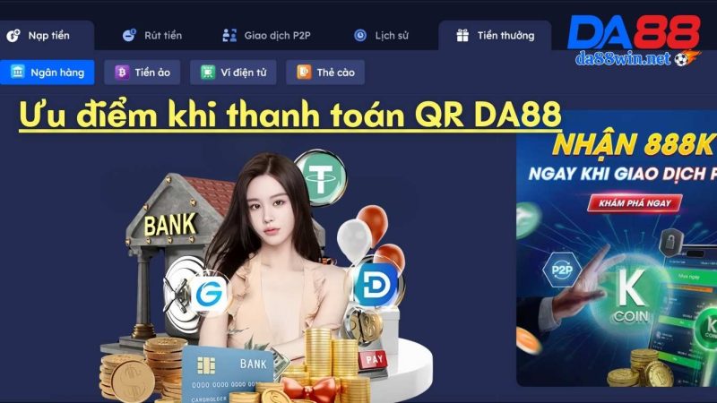Ưu điểm khi thanh toán QR DA88 Ưu điểm khi thanh toán QR DA88