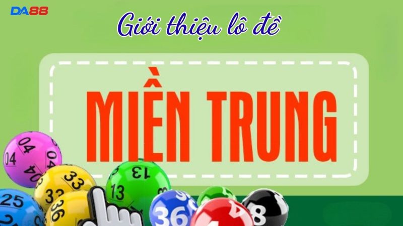 Giới thiệu lô đề miền Trung của nhà cái DA88